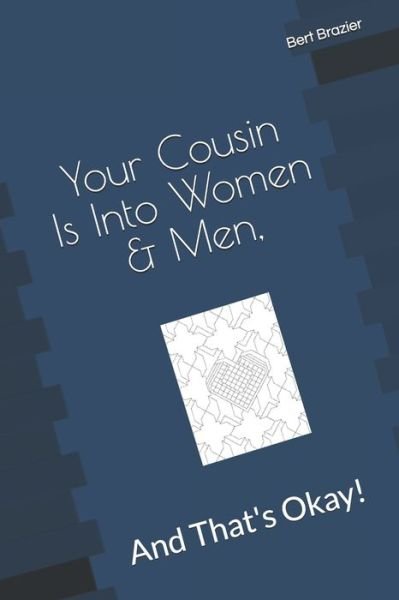 Cover for Bert Brazier · Your Cousin Is Into Women &amp; Men, And That's Okay! (Paperback Bog) (2019)