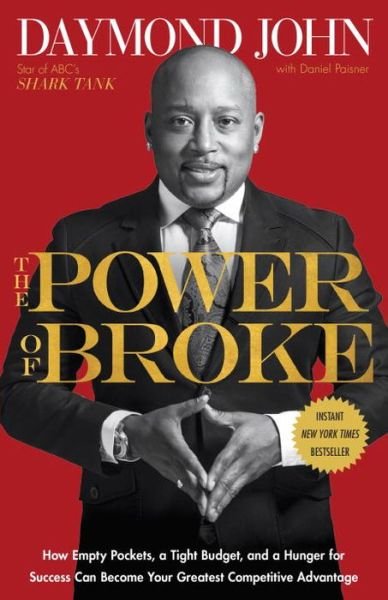 Cover for Daymond John · The Power of Broke: How Empty Pockets, a Tight Budget, and a Hunger for Success Can Become Your Greatest Competitive Advantage (Pocketbok) (2017)