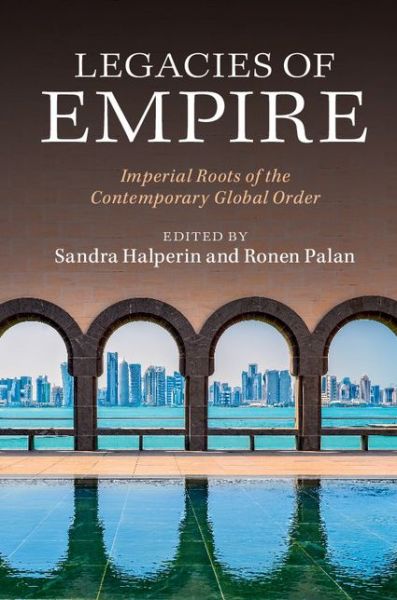 Cover for Sandra Halperin · Legacies of Empire: Imperial Roots of the Contemporary Global Order (Paperback Book) (2015)