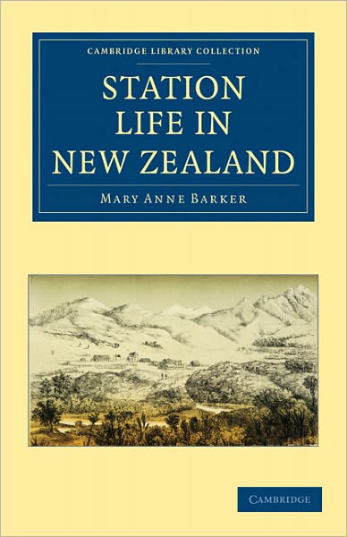 Cover for Mary Anne Barker · Station Life in New Zealand - Cambridge Library Collection - History of Oceania (Paperback Book) (2011)