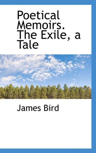 Cover for James Bird · Poetical Memoirs. the Exile, a Tale (Pocketbok) (2009)