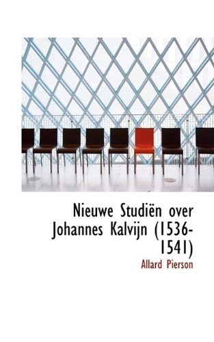 Cover for Allard Pierson · Nieuwe Studi N Over Johannes Kalvijn (1536-1541) (Pocketbok) (2009)