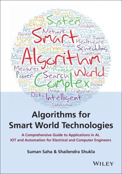Cover for Suman Saha · Algorithms for Smart World Technologies: A Comprehensive Guide to Applications in AI, IoT and Automation for Electrical and Computer Engineers (Hardcover Book) (2025)