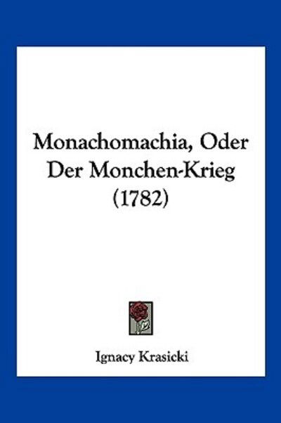 Cover for Ignacy Krasicki · Monachomachia, Oder Der Monchen-Krieg (1782) (Paperback Book) (2009)