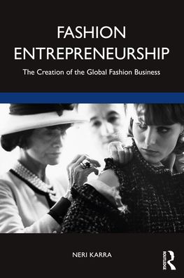 Cover for Karra, Neri (IESEG University, France) · Fashion Entrepreneurship: The Creation of the Global Fashion Business - Mastering Fashion Management (Paperback Book) (2021)