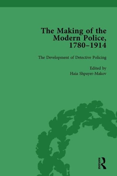 Cover for Paul Lawrence · The Making of the Modern Police, 1780–1914, Part II vol 6 (Gebundenes Buch) (2014)