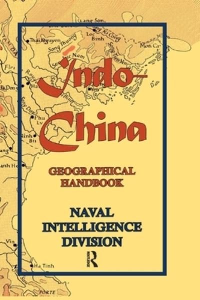 Cover for Naval Intelligence Division · Indo-China: Geographical Handbook (Paperback Book) (2016)