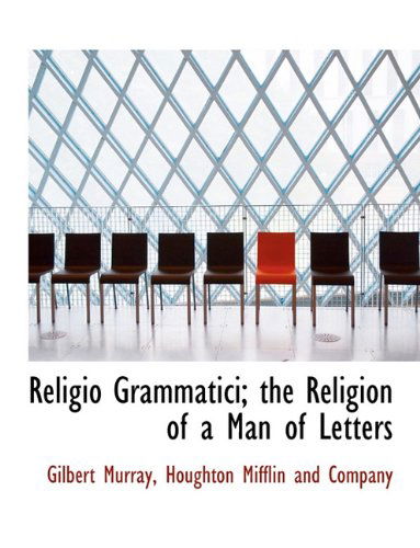 Cover for Gilbert Murray · Religio Grammatici; the Religion of a Man of Letters (Paperback Book) (2010)