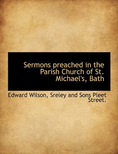 Cover for Edward Wilson · Sermons Preached in the Parish Church of St. Michael's, Bath (Pocketbok) (2010)