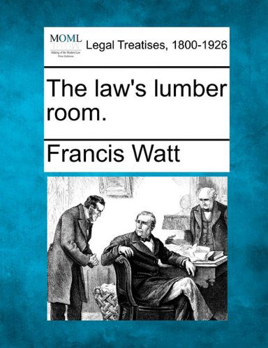 Cover for Francis Watt · The Law's Lumber Room. (Paperback Book) (2010)