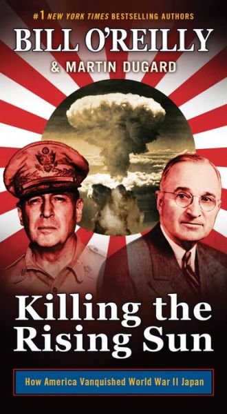 Cover for Bill O'Reilly · Killing the Rising Sun: How America Vanquished World War II Japan - Bill O'Reilly's Killing Series (Pocketbok) (2020)