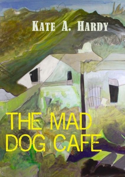 Cover for Kate A. Hardy · The Mad Dog Café (Paperback Book) (2014)