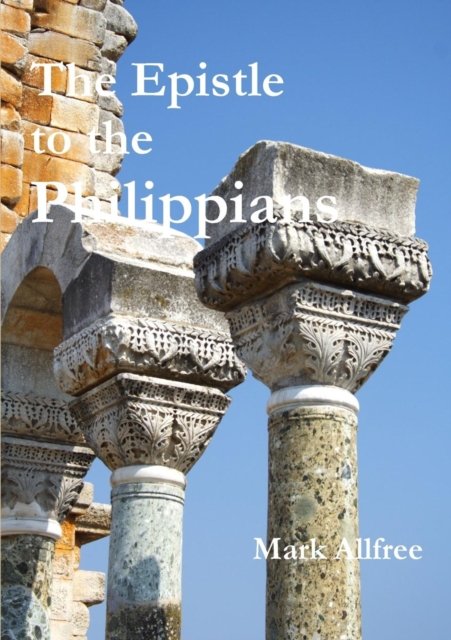 Cover for Mark Allfree · The Epistle to the Philippians (Paperback Book) (2014)