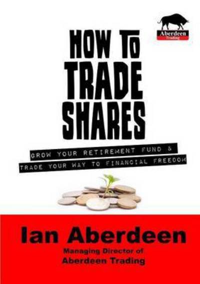 Cover for Ian Aberdeen · How to Trade Shares (Paperback Book) (2014)
