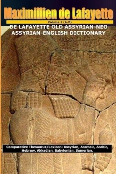 Cover for Maximillien De Lafayette · De Lafayette Old Assyrian-Neo Assyrian-English Dictionary (Book) (2013)