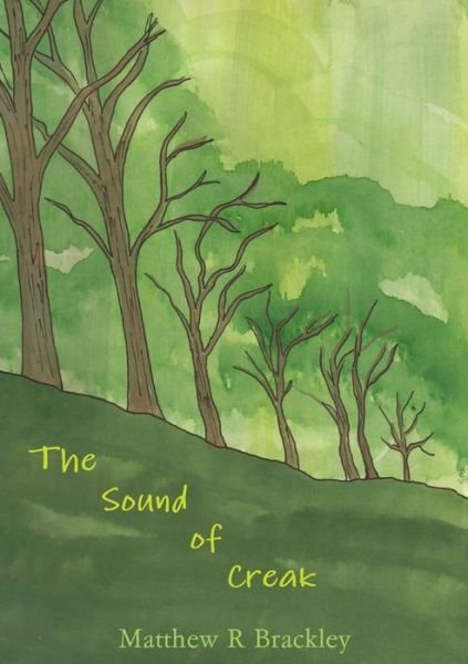 Cover for Matthew R Brackley · The Sound of Creak (Pocketbok) (2014)