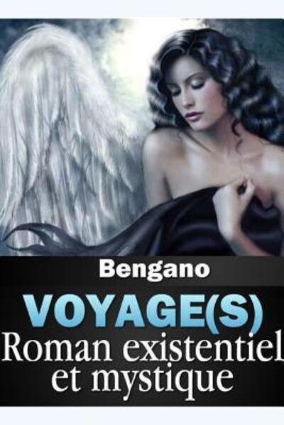 Cover for Bengano · Voyage (s) - Roman existentiel et mystique (Paperback Book) (2015)