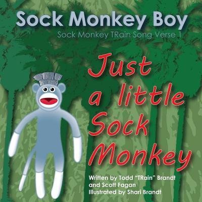 Cover for Scott Fagan · Just A Little Sock Monkey: Sock Monkey Train Song Verse 1 (Pocketbok) (2015)