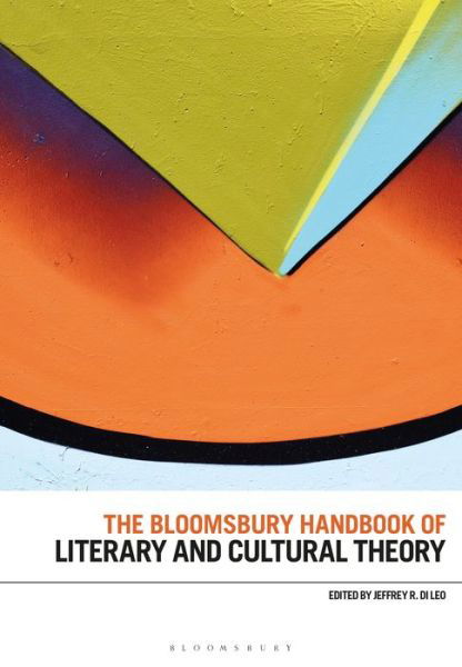 Cover for Di Leo Jeffrey R. · The Bloomsbury Handbook of Literary and Cultural Theory - Bloomsbury Handbooks (Paperback Book) (2021)