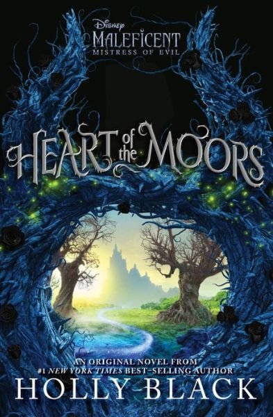 Cover for Holly Black · Heart of the Moors: An Original Maleficent: Mistress of Evil Novel (Innbunden bok) (2019)