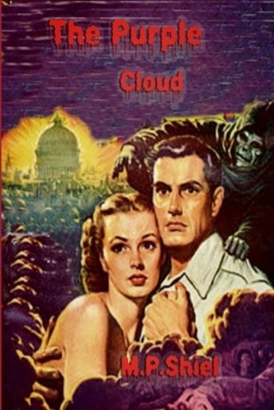 The Purple Cloud - M P Shiel - Książki - Lulu.com - 9781387855612 - 19 czerwca 2022