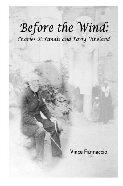 Cover for Vince Farinaccio · Before the Wind Charles K. Landis and Early Vineland (Paperback Book) (2018)