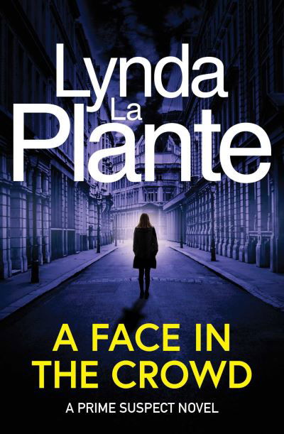 Cover for Lynda La Plante · Prime Suspect 2: A Face in the Crowd: 30th anniversary edition (Paperback Bog) [Reissue, Anniversary edition] (2023)