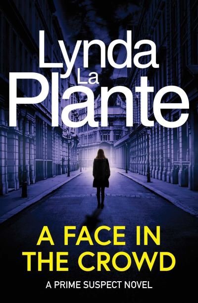 Cover for Lynda La Plante · Prime Suspect 2: A Face in the Crowd: 30th anniversary edition (Paperback Book) [Reissue, Anniversary edition] (2023)