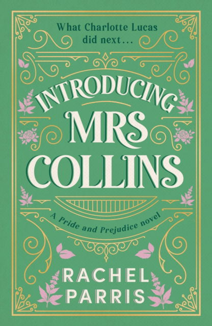 Introducing Mrs Collins: A Pride and Prejudice sequel telling the story of what Charlotte Lucas did next.... - Rachel Parris - Books - Hodder & Stoughton - 9781399751612 - November 6, 2025