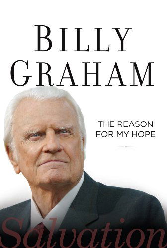 Cover for Billy Graham · The Reason for My Hope: Salvation (Thorndike Press Large Print Inspirational Series) (Hardcover Book) [Lrg edition] (2013)