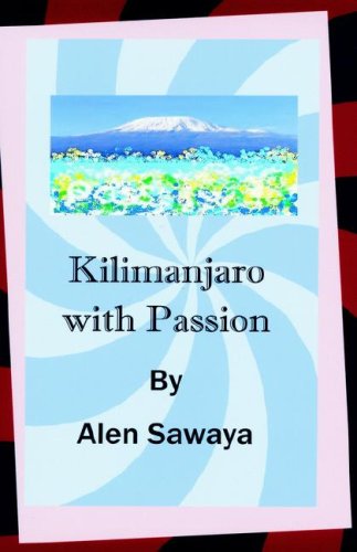 Cover for Sawaya Sawaya · Kilimanjaro with Passion (Hardcover Book) (2006)