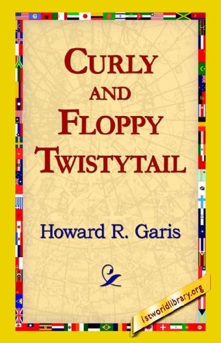Cover for Howard R. Garis · Curly and Floppy Twistytail (Hardcover bog) (2006)