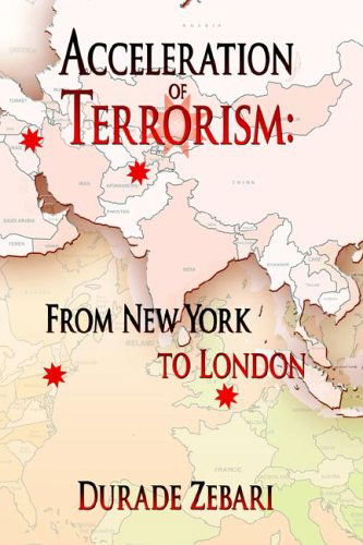 Cover for Durade Zebari · Acceleration of Terrorism: from New York to London (Paperback Bog) (2005)