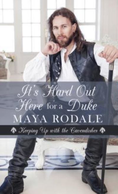 Cover for Maya Rodale · It's Hard Out Here for a Duke (Hardcover Book) (2018)