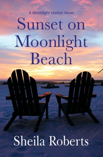 Cover for Sheila Roberts · Sunset on Moonlight Beach (Hardcover Book) (2021)