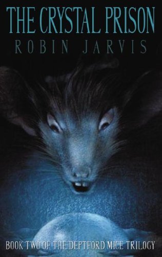 Cover for Robin Jarvis · The Crystal Prison (Deptford Mice Trilogy) (Audiobook (CD)) [Unabridged edition] (2007)