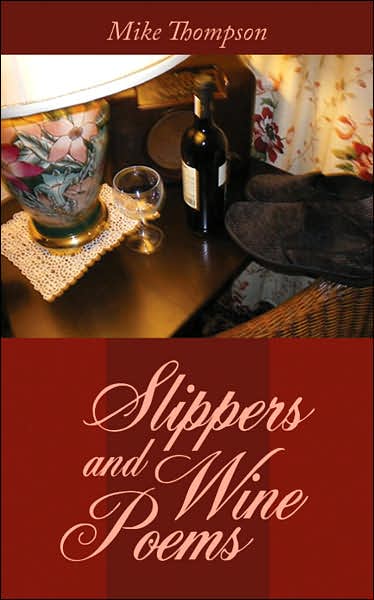 Cover for Mike Thompson · Slippers and Wine Poems (Paperback Book) (2007)