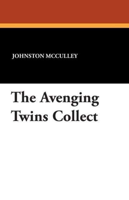 Cover for Johnston D. Mcculley · The Avenging Twins Collect (Pocketbok) (2013)