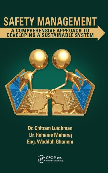 Cover for Lutchman, Chitram (Suncor Energy Inc., Calgary, Alberta, Canada) · Safety Management: A Comprehensive Approach to Developing a Sustainable System (Hardcover Book) (2012)