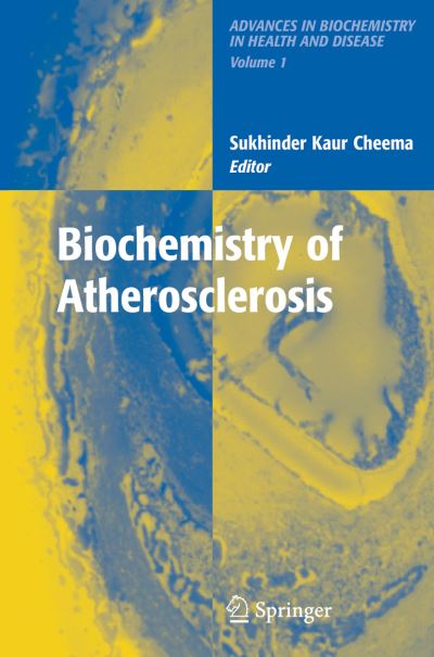 Cover for Sukhinder C Kaur · Biochemistry of Atherosclerosis - Advances in Biochemistry in Health and Disease (Paperback Book) [Softcover reprint of hardcover 1st ed. 2006 edition] (2010)