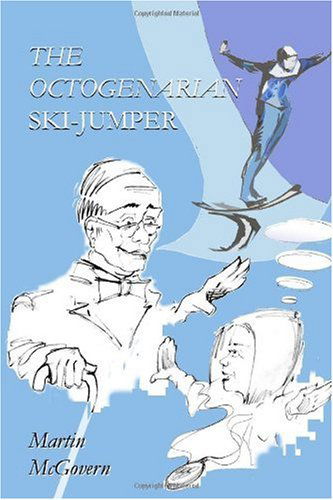 Cover for Martin Mcgovern · The Octogenarian Ski-jumper (Paperback Book) (2009)