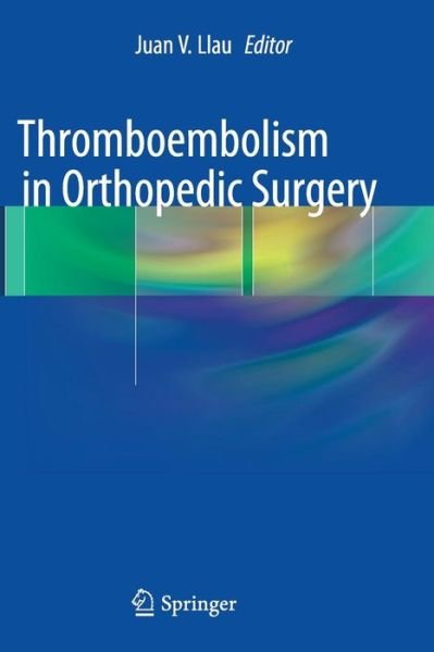 Cover for Llau  Juan · Thromboembolism in Orthopedic Surgery (Pocketbok) [2013 edition] (2014)