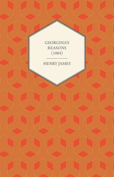 Georgina's Reasons - Henry James - Bøger - Read Books - 9781447469612 - 17. december 2012