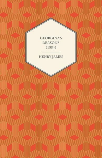 Georgina's Reasons - Henry James - Bøger - Read Books - 9781447469612 - 17. december 2012