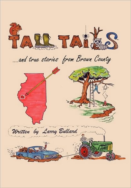 Cover for Larry Bullard · Tall Tails and True Stories from Brown County (Hardcover Book) (2010)