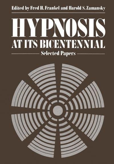 Cover for F H Frankel · Hypnosis at its Bicentennial: Selected Papers (Paperback Bog) [Softcover reprint of the original 1st ed. 1978 edition] (2011)