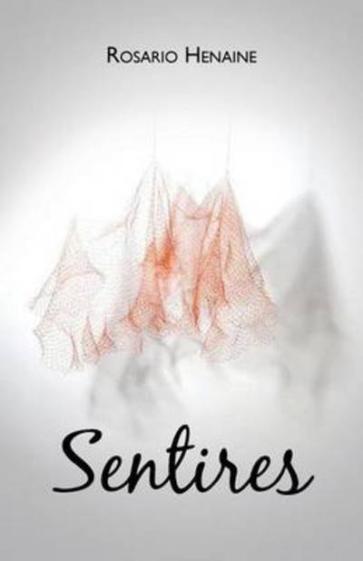 Cover for Rosario Henaine · Sentires (Paperback Book) (2013)