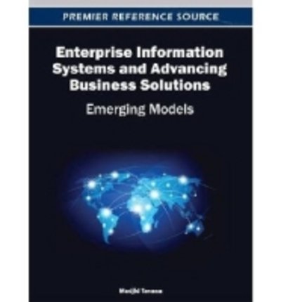 Cover for Tavana · Enterprise Information Systems and Advancing Business Solutions: Emerging Models (Gebundenes Buch) (2012)