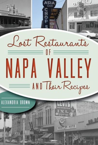 Cover for Alexandria Brown · Lost Restaurants of Napa Valley and Their Recipes (Book) (2020)