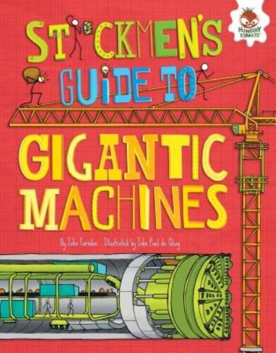 Cover for Chris Oxlade · Stickmen's Guide to Gigantic Machines (Book) (2016)